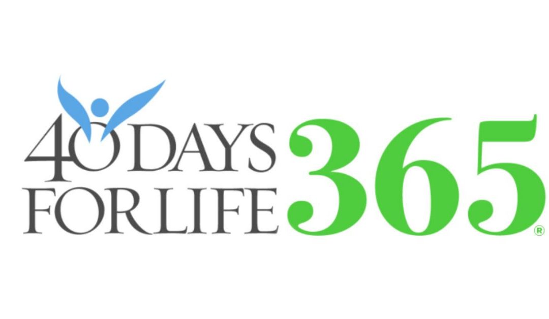 40 Days For Life 365 ANNOUNCEMENT!
