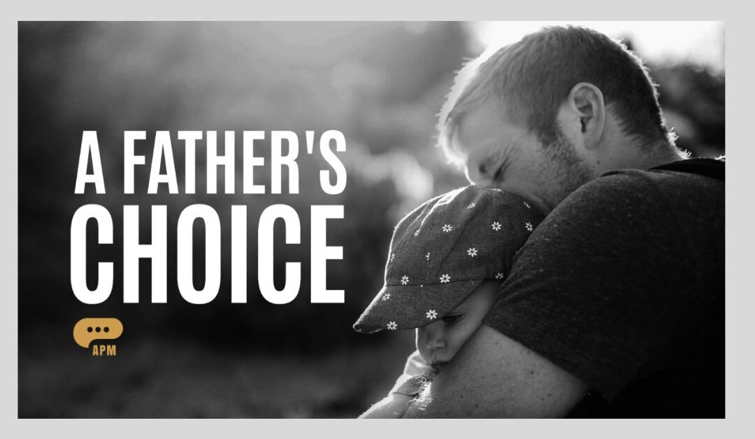 “A Father’s Choice”