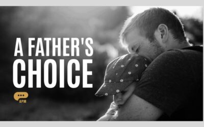 “A Father’s Choice”